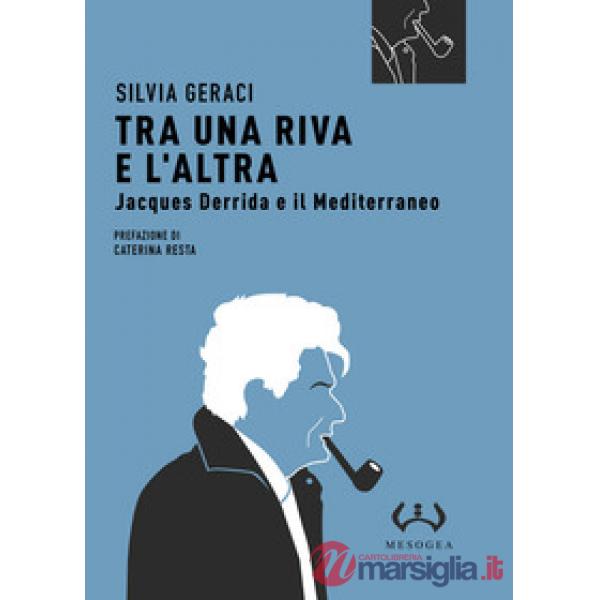 Tra una riva e altra. Jacques Derrida e il Mediterraneo