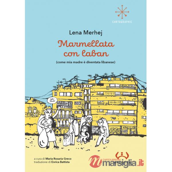 Marmellata con laban (come mia madre è diventata libanese)