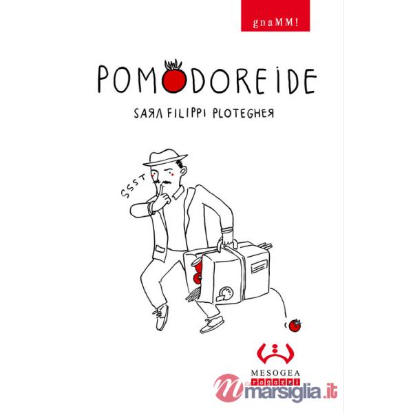 Pomodoreide. gnaMM! Ediz. illustrata