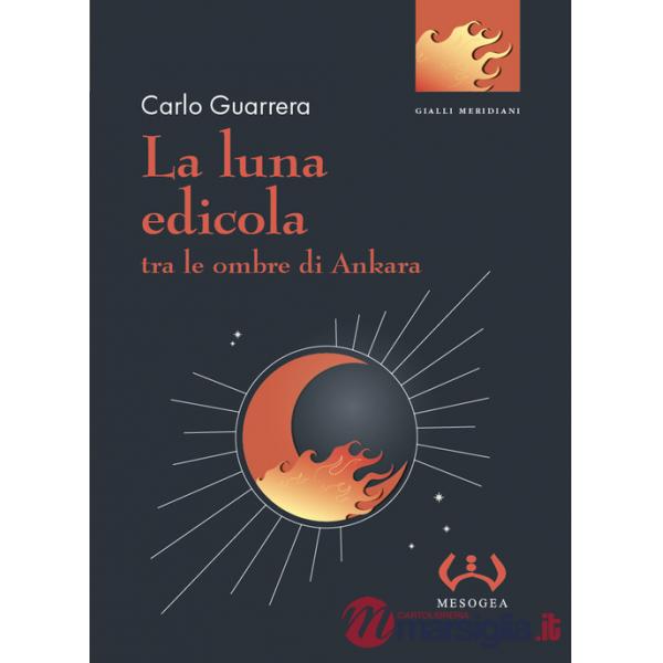 Luna edicola tra le ombre di Ankara (La)