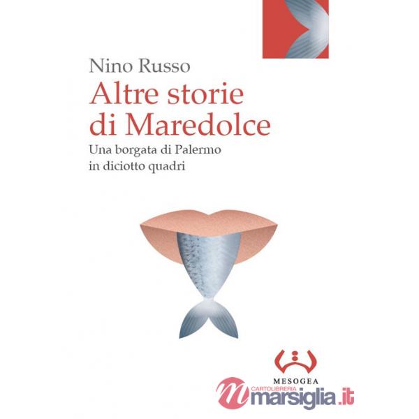 Altre storie di Maredolce. Una borgata di Palermo in diciotto quadri