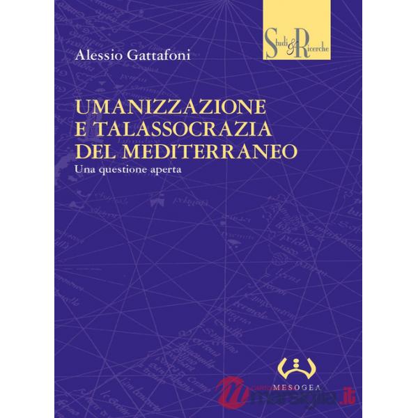 Umanizzazione e talassocrazia del Mediterraneo. Una questione aperta