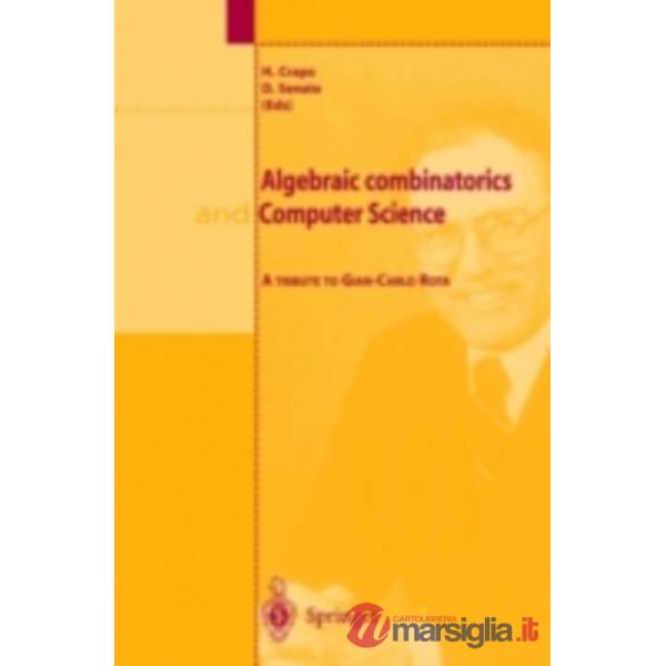 Algebric combinatorics and computer science. A tribute to Gian Carlo Rota