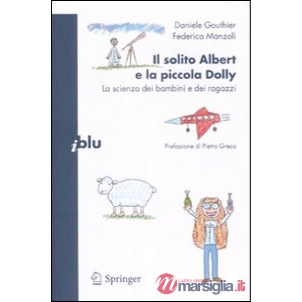 Il solito Albert e la piccola Dolly. La scienza dei bambini e dei ragazzi