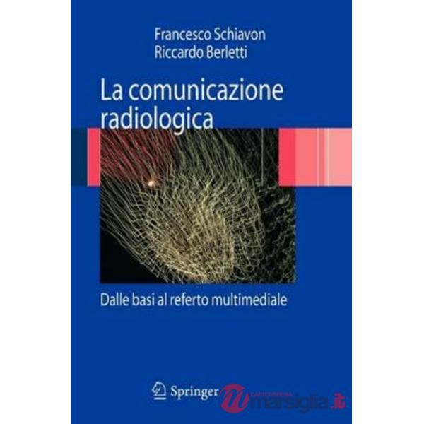 La comunicazione radiologica. Dalle basi al referto multimediale