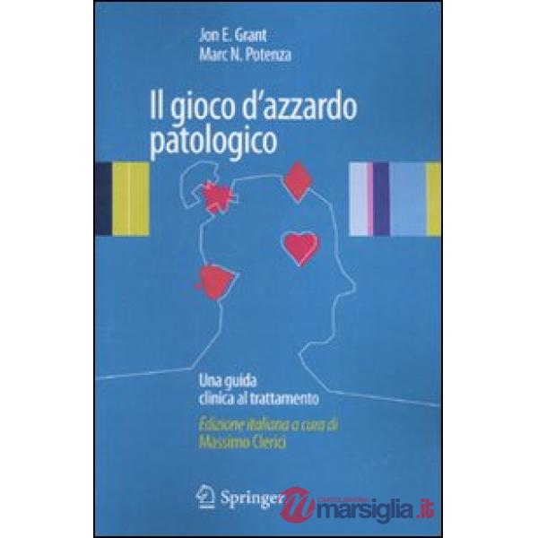 Il gioco d'azzardo patologico. Una guida clinica al trattamento