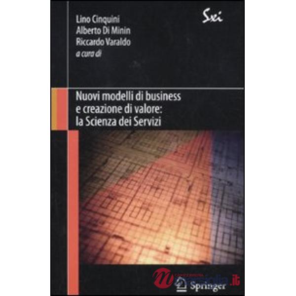 Nuovi modelli di business e creazione di valore. La scienza dei servizi