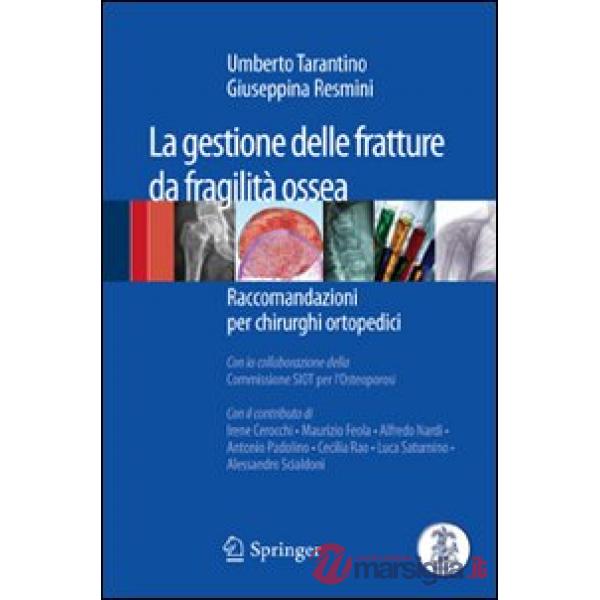 La gestione delle fratture da fragilità ossea. Raccomandazioni per chirurghi ortopedici