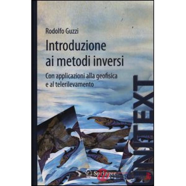 Introduzione ai metodi inversi. Con applicazionI alla geofisica e al telerilevamento