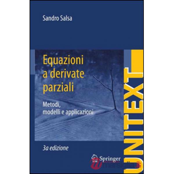 Equazioni a derivate parziali. Metodi, modelli e applicazioni