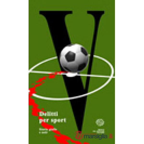 V. Delitti per sport. Storie gialle e noir