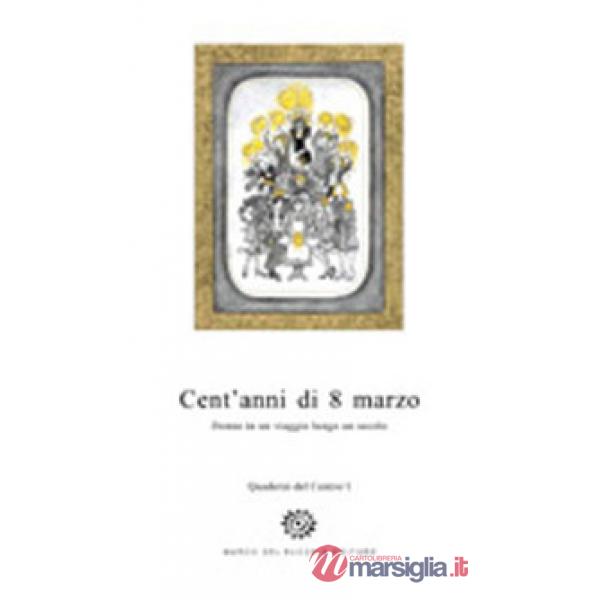 Cent'anni di 8 marzo. Donne in un viaggio lungo un secolo