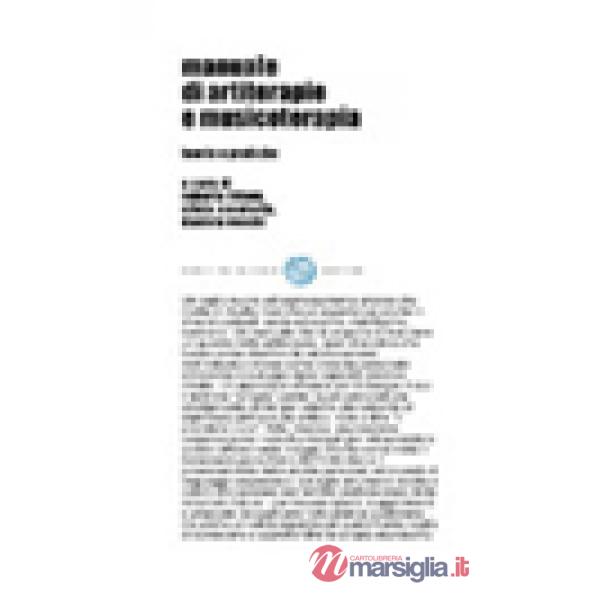 Manuale di artiterapie e musicoterapia. Teorie e pratiche