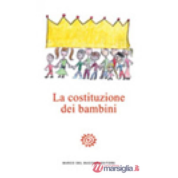 Costituzione dei bambini. In appendice la Costituzione della Repubblica italiana