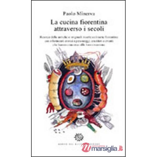 Cucina fiorentina attraverso i secoli (La)