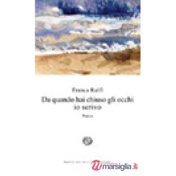 Da quando hai chiuso gli occhi io scrivo poesie