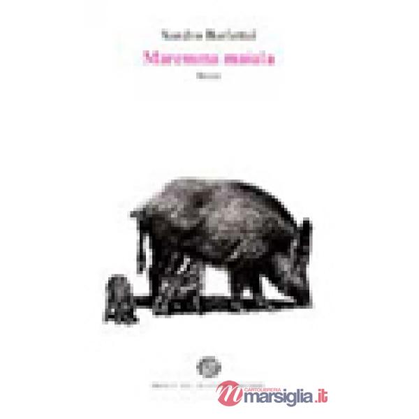 Maremma maiala. Storie