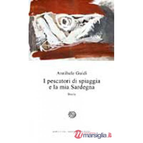 Pescatori di spiaggia e la mia Sardegna (I)