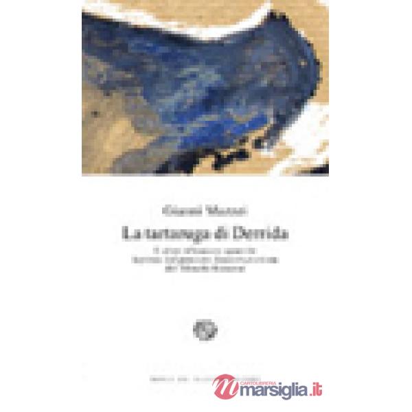 Tartaruga di Derrida. E altre riflessioni apocrife ispirate dal pensiero decostr