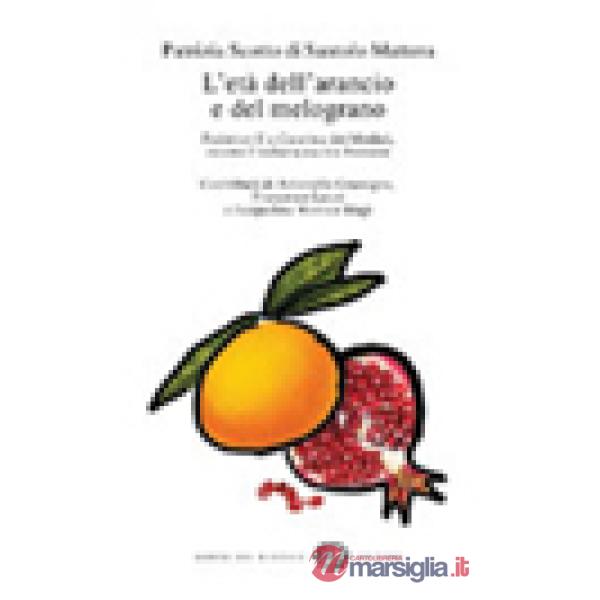 Età dell'arancio e del melograno. Federico II e Caterina dei Medici, ovvero l'it