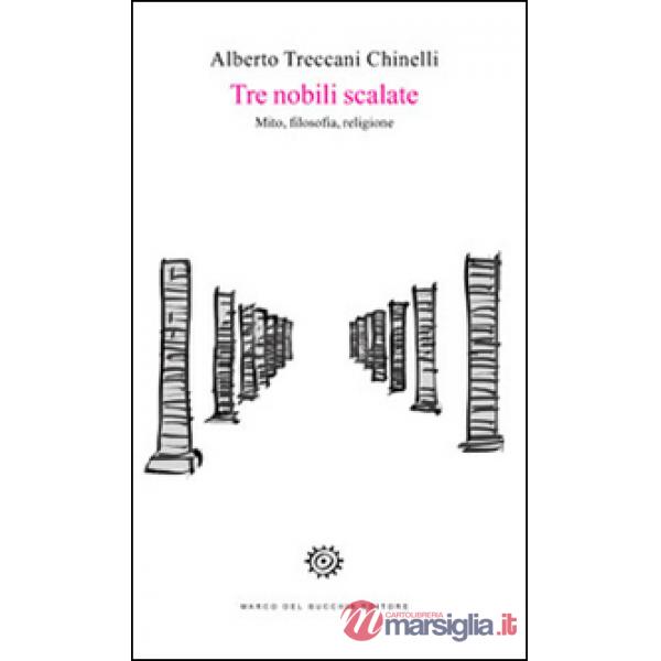 Tre nobili scalate. Mito, filosofia, religione