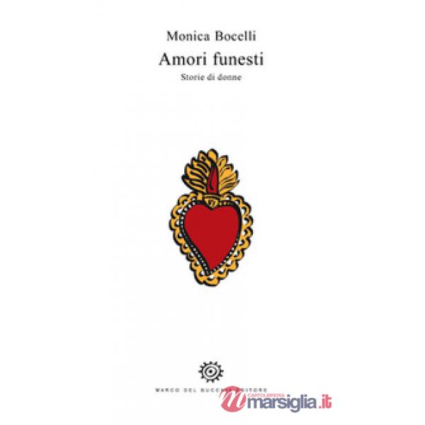 Amori funesti. Storie di donne