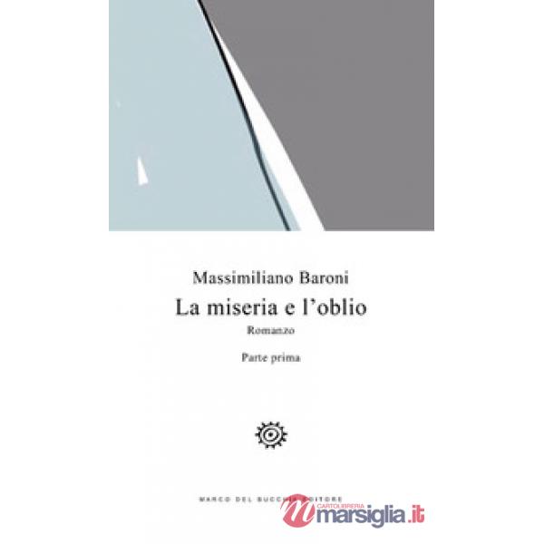 Miseria e l'oblio (La). Vol. 1