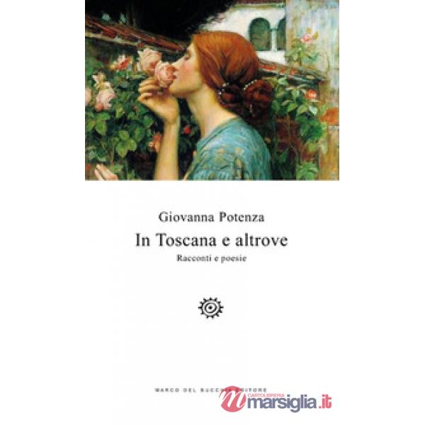 In Toscana e altrove