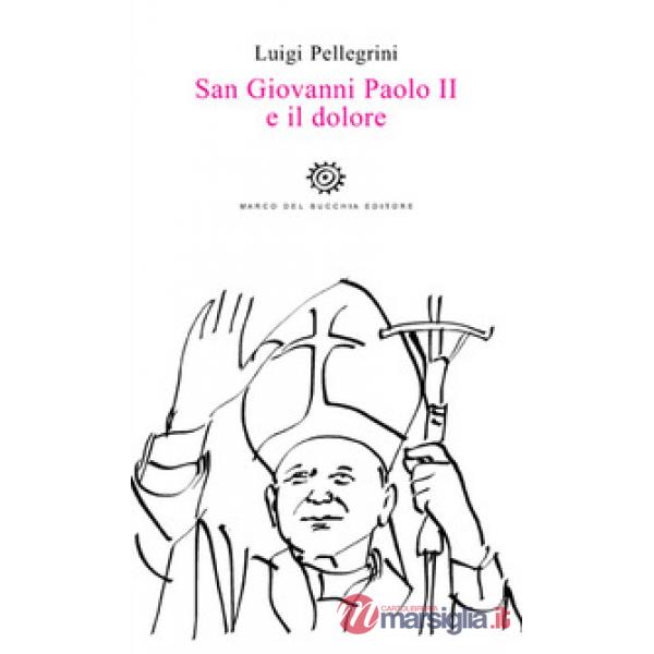 San Giovanni Paolo II e il dolore