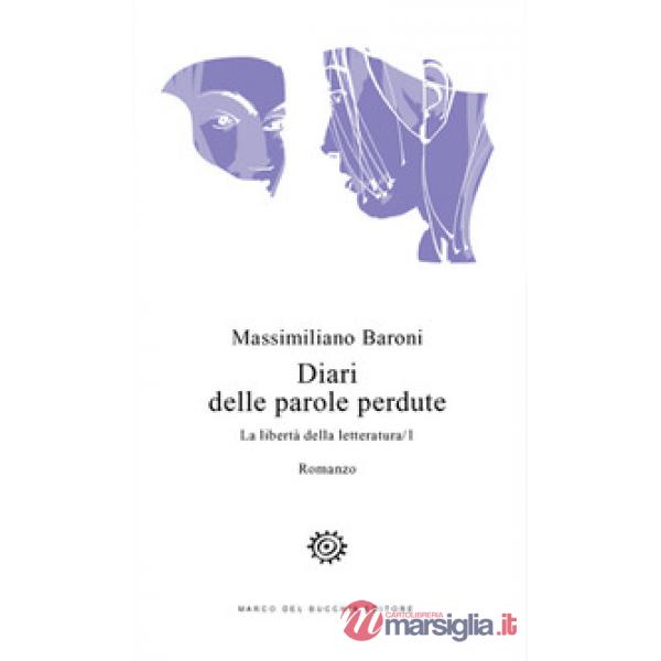 Diari delle parole perdute. La libertà della letteratura. Vol. 1
