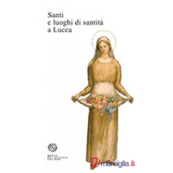 Santi e luoghi di santità a Lucca