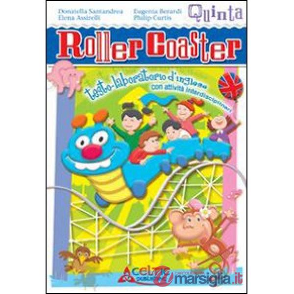 ROLLER COASTER. PER LA 5 CLASSE ELEMENTARE. CON E-BOOK