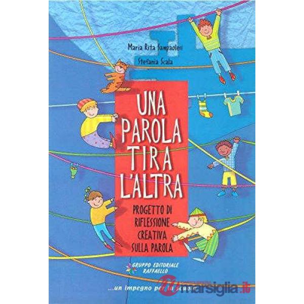 PAROLA TIRA L'ALTRA. PER LA SCUOLA ELEMENTARE (UNA)
