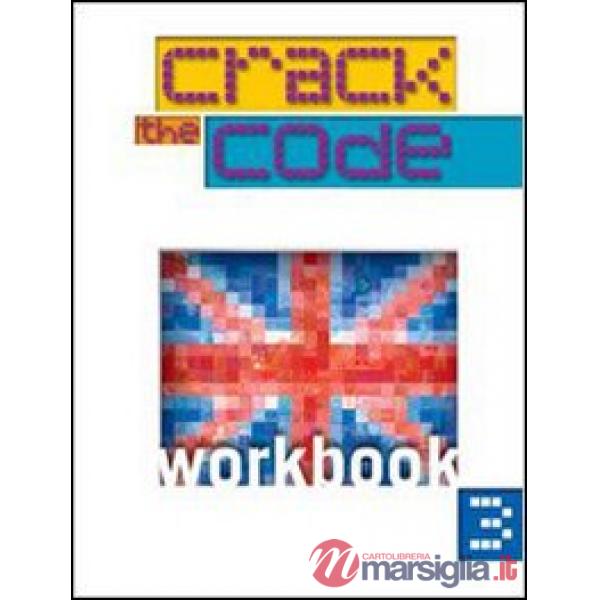 CRACK THE CODE. WORKBOOK. CON CD AUDIO. PER LA SCUOLA MEDIA