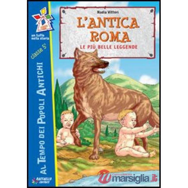 L'ANTICA ROMA: LE PIU BELLE LEGGENDE