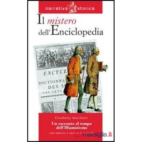 MISTERO DELL'ENCICLOPEDIA. UN RACCONTO AL TEMPO DELL'ILLUMINISMO (IL)