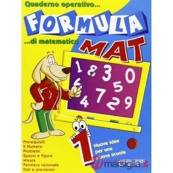 FORMULA MAT. QUADERNO OPERATIVO DI MATEMATICA. PER LA 1 CLASSE ELEMENT