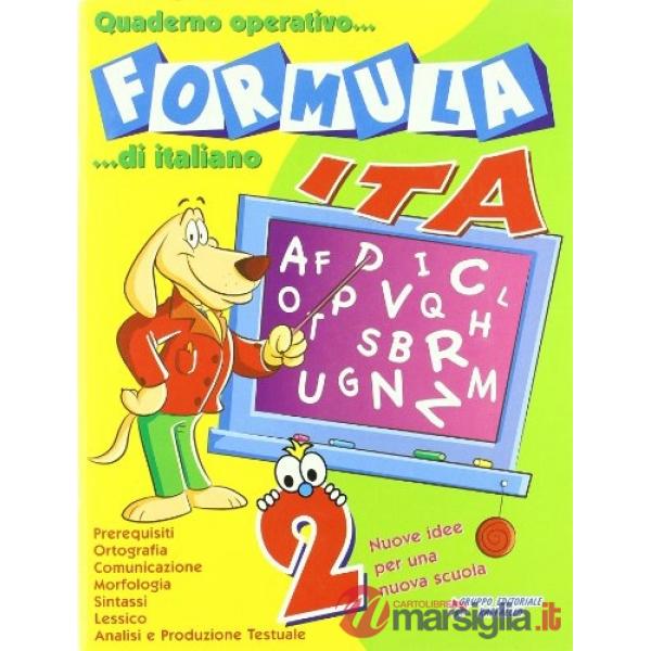 FORMULA ITA. QUADERNO OPERATIVO DI ITALIANO. PER LA SCUOLA ELEMENTARE