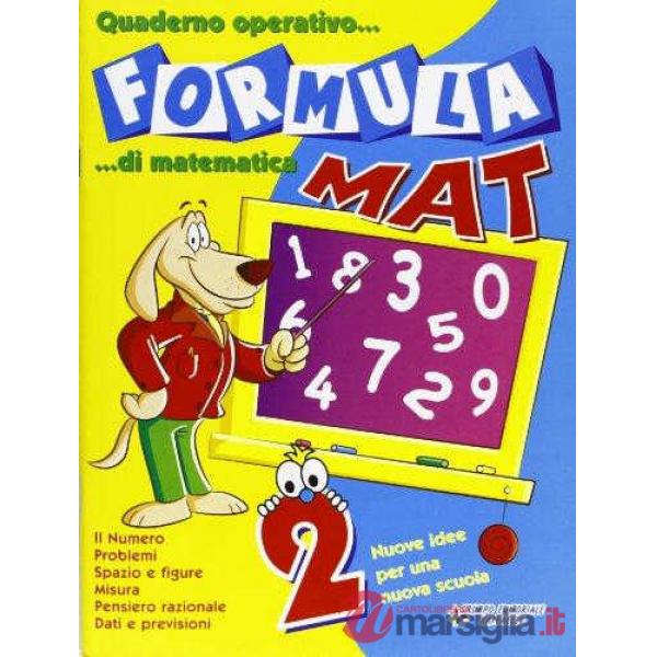 FORMULA MAT. QUADERNO OPERATIVO DI MATEMATICA. PER LA 2ª CLASSE ELEMENTARE
