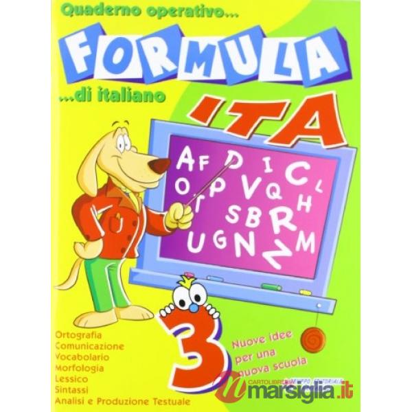 FORMULA ITA. QUADERNO OPERATIVO DI ITALIANO. PER LA SCUOLA ELEMENTARE