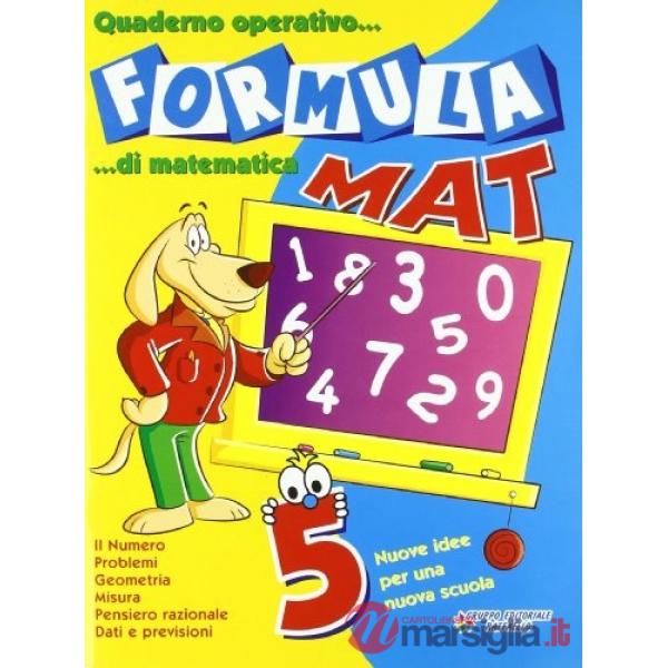 FORMULA MAT. QUADERNO OPERATIVO DI MATEMATICA. PER LA 5 CLASSE