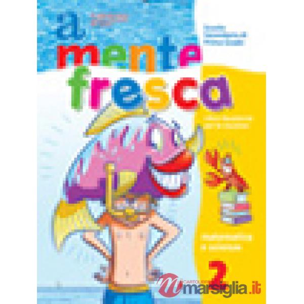 A MENTE FRESCA. AREA SCIENTIFICA. PER LA SCUOLA MEDIA