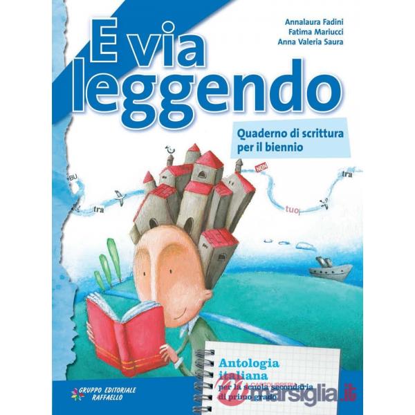E VIA LEGGENDO. QUADERNO DI SCRITTURA. CON E-BOOK. CON ESPANSIONE