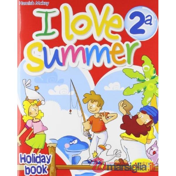 I LOVE SUMMER. CON GIOCO. CON CD AUDIO. PER LA 2 CLASSE ELEMENTARE