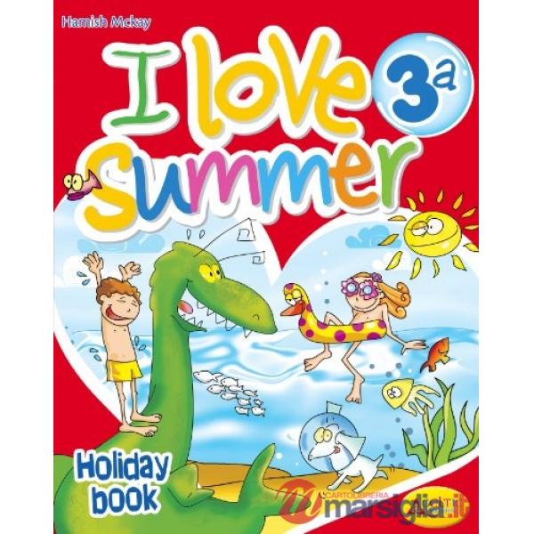 I LOVE SUMMER. PER LA 3 CLASSE ELEMENTARE. CON CD AUDIO