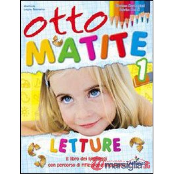 OTTO MATITE. PER LA 1 CLASSE ELEMENTARE. CON ESPANSIONE ONLINE