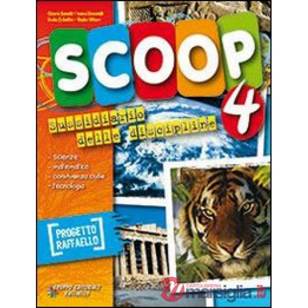SCOOP. AREA SCIENTIFICA. CON E-BOOK. PER LA 4 CLASSE ELEMENTARE