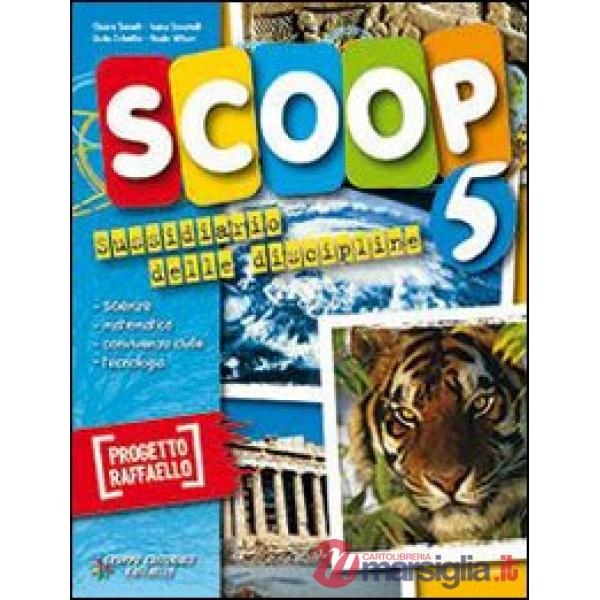 SCOOP. AREA SCIENTIFICA. PER LA 5 CLASSE ELEMENTARE. CON E-BOOK