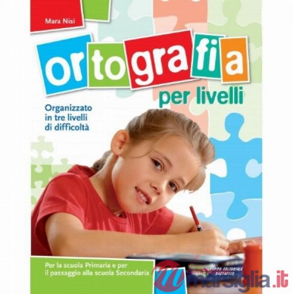 ORTOGRAFIA PER LIVELLI. PER LA SCUOLA ELEMENTARE