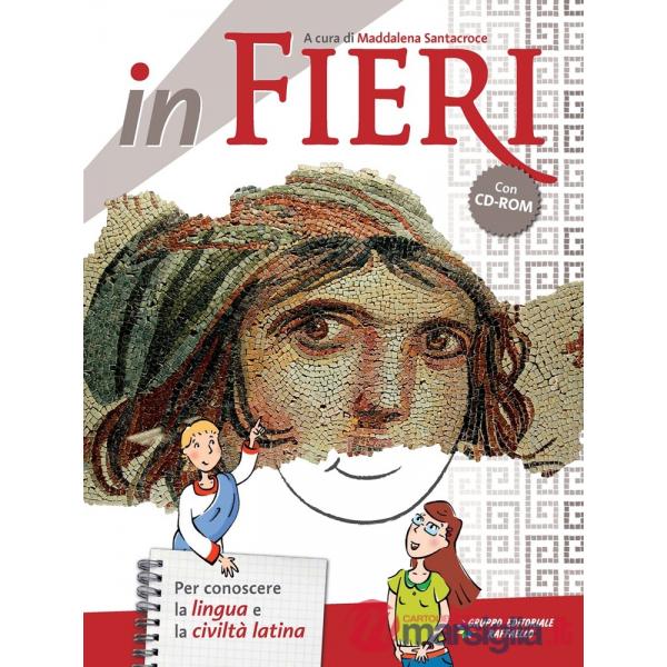 IN FIERI. PER LA SCUOLA MEDIA. CON CD-ROM